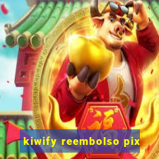 kiwify reembolso pix